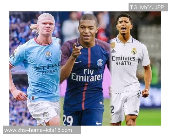 哈兰德与姆巴佩欧冠巅峰对决引发全球足球热潮与期待 哈兰德与姆巴佩欧冠巅峰对决引发全球足球热潮与期待